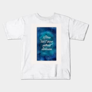 Stars can't shine without darkness Kids T-Shirt